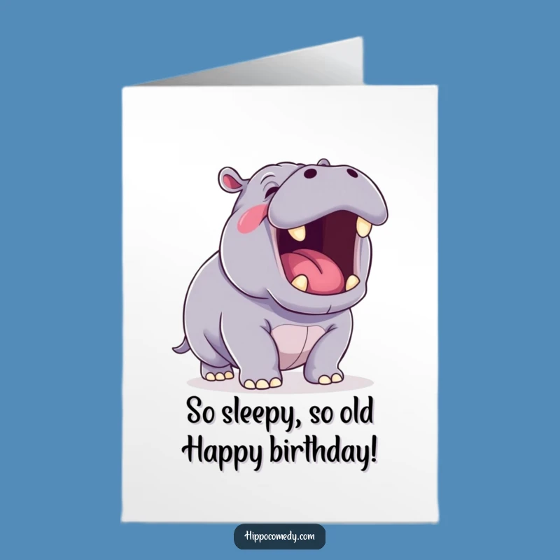 Free Printable Birthday Card: Funny Yawning Hippo, Hilarious Downloadable Gift Greeting