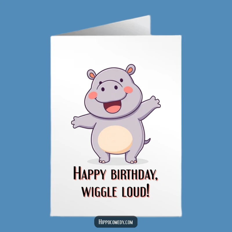 Free Printable Birthday Card: Happy Hippo Wiggle Dance for an Unforgettable, Funny Birthday