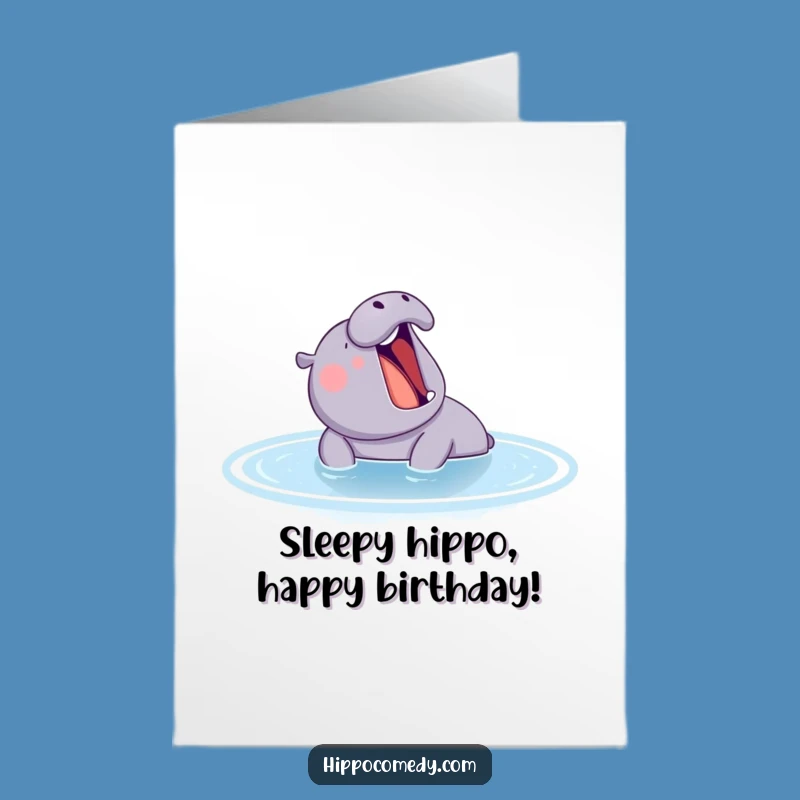 Free Printable Birthday Card: Funny Yawning Hippo Greeting, Perfect Downloadable Humorous Gift