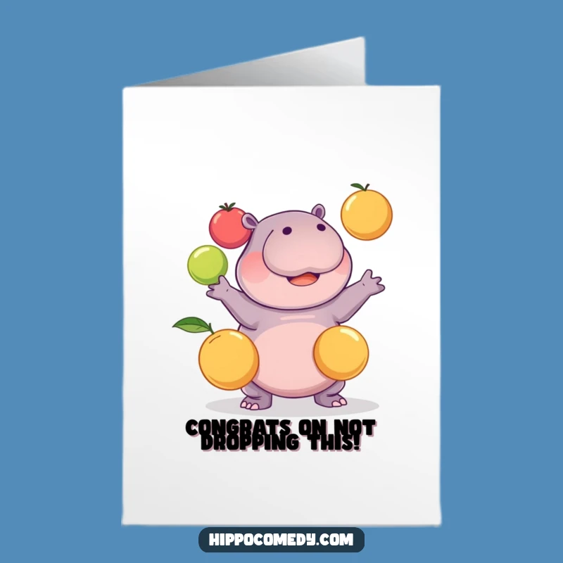 Free Printable Funny Congrats Card: Kawaii Hippo Juggling Success, Downloadable DIY Gift