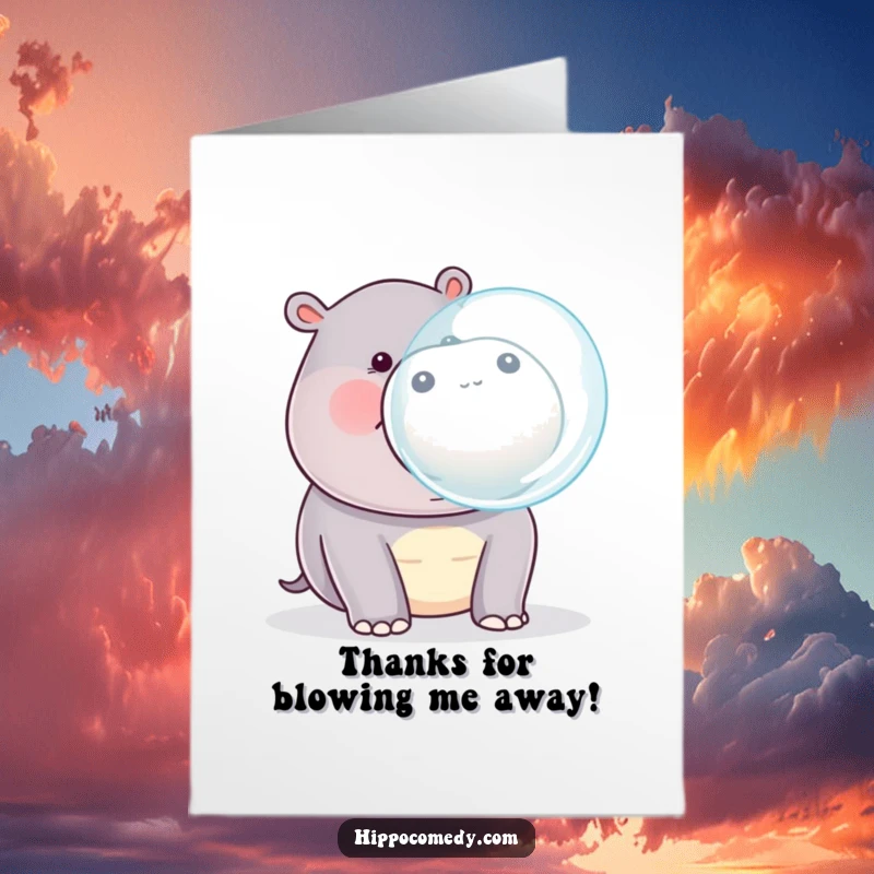 Funny Free Printable Thank You Card: A kawaii hippopotamus blows a giant, iridescent bubble, signifying a big and heartfelt thank you.
