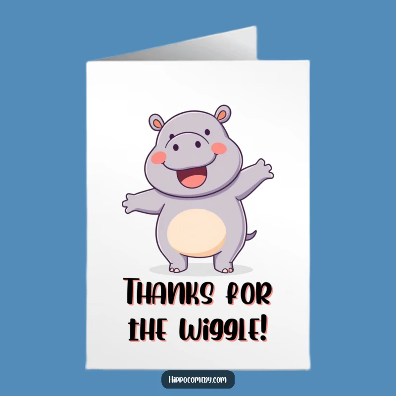 Free Printable Thank You Card: Happy Hippo Wiggle for a Fun, Funny Gratitude